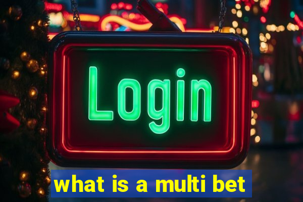 what is a multi bet