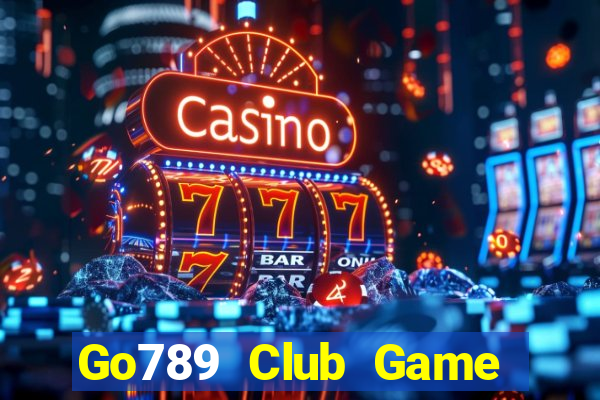 Go789 Club Game Bài Ăn Tiền