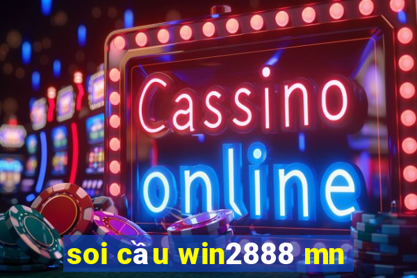 soi cầu win2888 mn