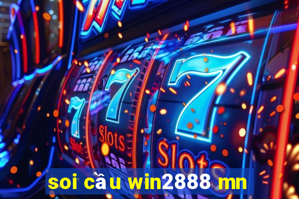 soi cầu win2888 mn