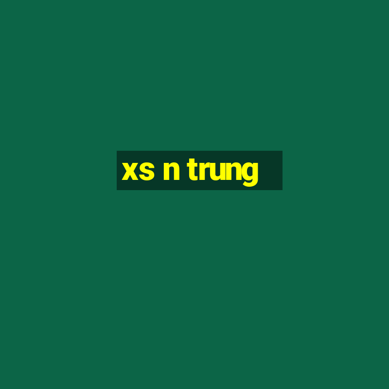 xs n trung