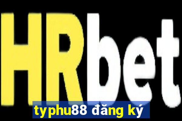 typhu88 đăng ký