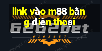 link vào m88 bằng điện thoại