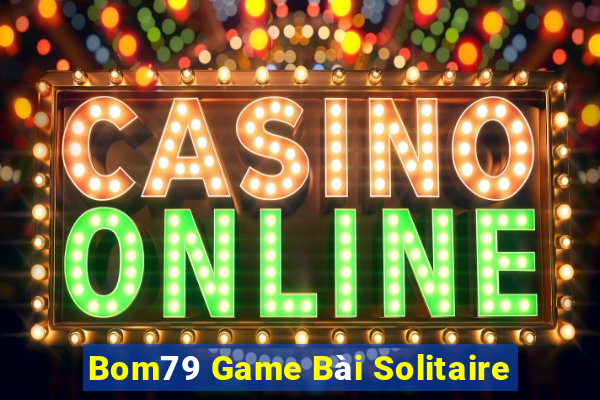 Bom79 Game Bài Solitaire