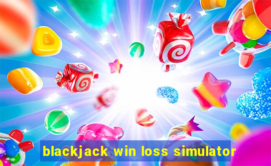 blackjack win loss simulator