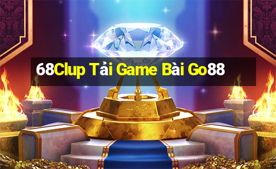 68Clup Tải Game Bài Go88