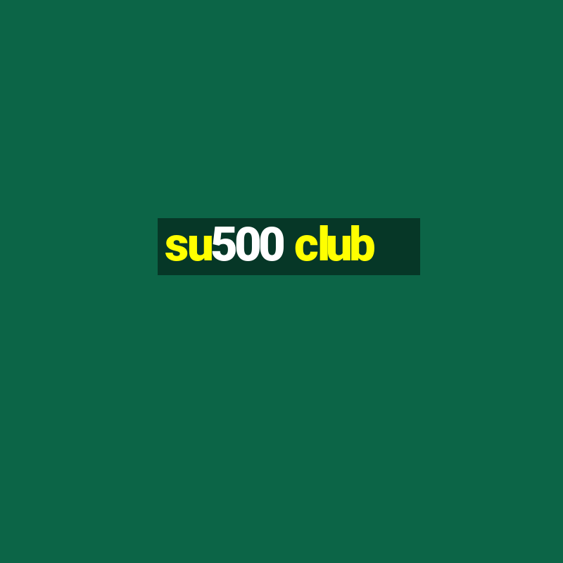 su500 club