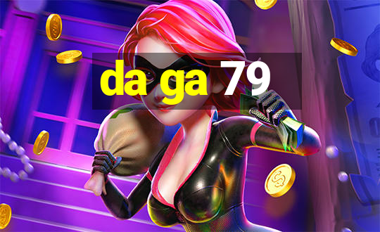 da ga 79