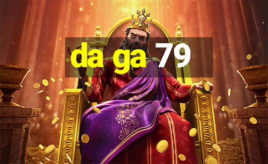 da ga 79