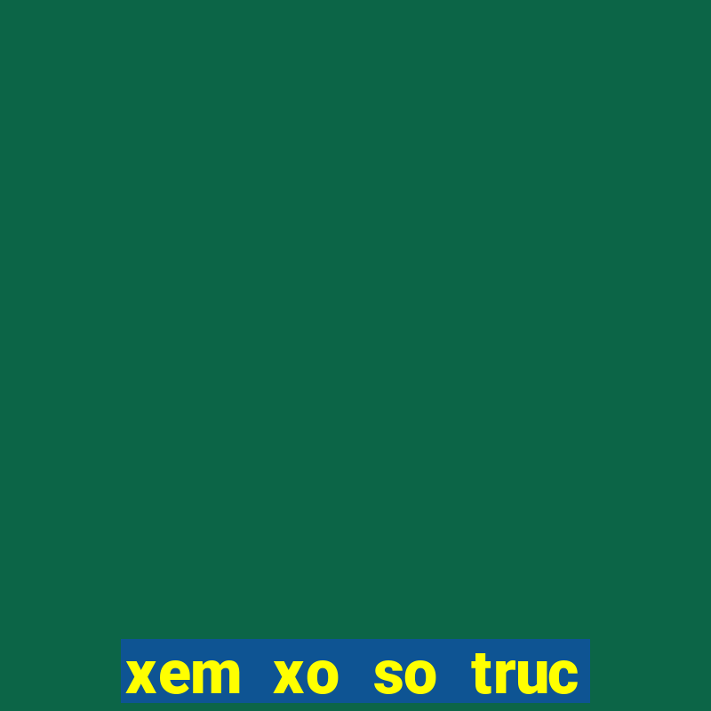 xem xo so truc tuyen mien bac