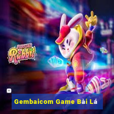 Gembaicom Game Bài Lá