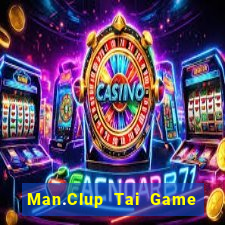 Man.Clup Tai Game Bài Đổi Thưởng Uy Tín