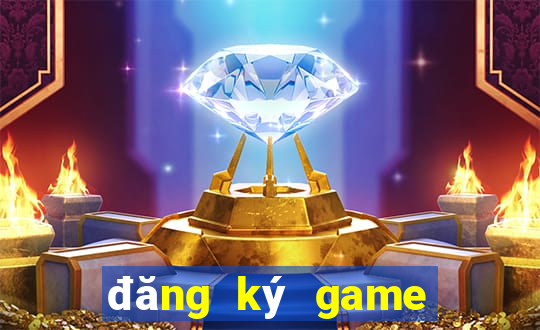 đăng ký game nhận thưởng