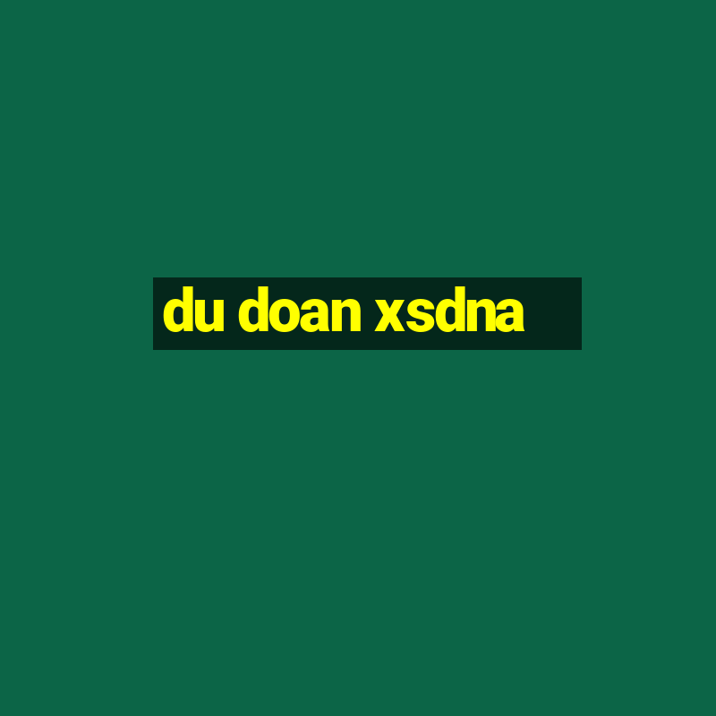 du doan xsdna