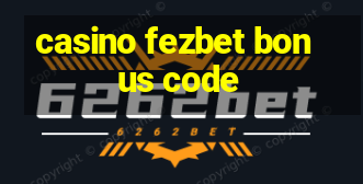 casino fezbet bonus code