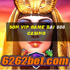 Son Vip Game Bài 888 Casino