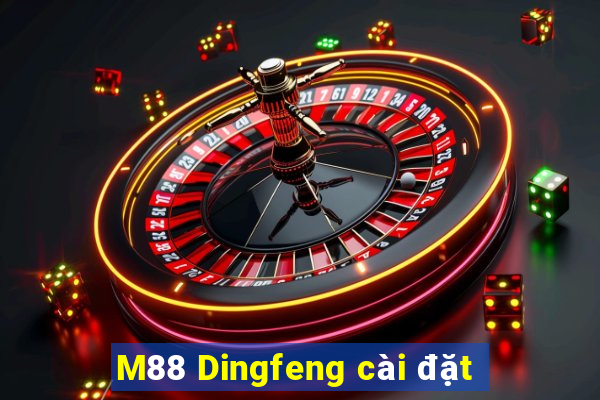 M88 Dingfeng cài đặt