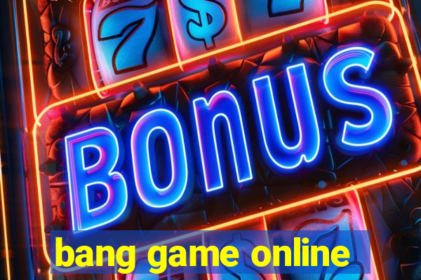 bang game online