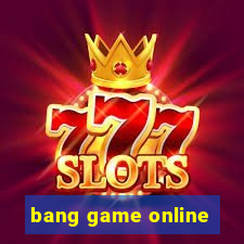 bang game online