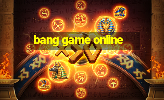 bang game online