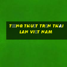 tường thuật trận thái lan việt nam