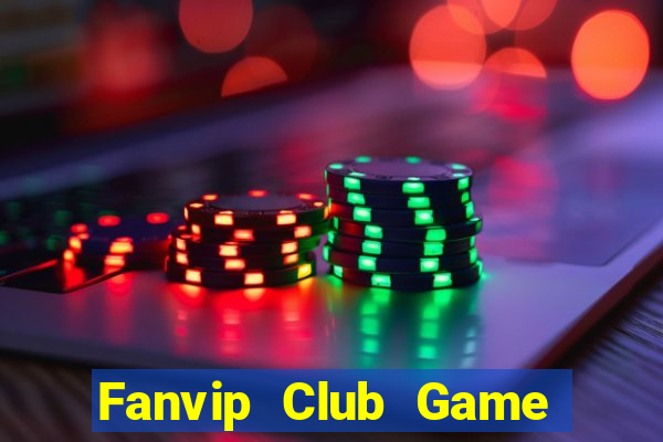 Fanvip Club Game Bài Vip Club Đổi Thưởng