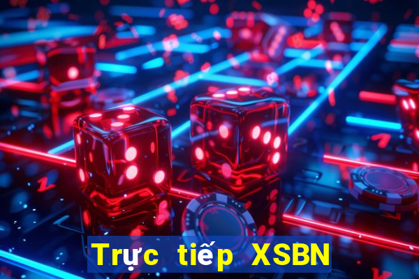 Trực tiếp XSBN thứ bảy