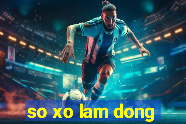 so xo lam dong