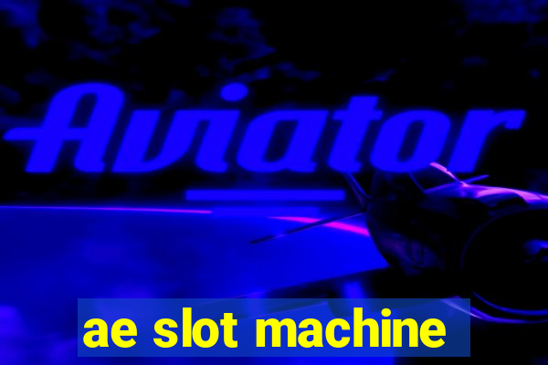 ae slot machine