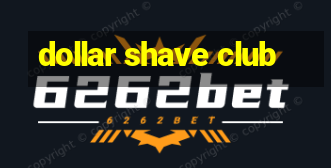 dollar shave club