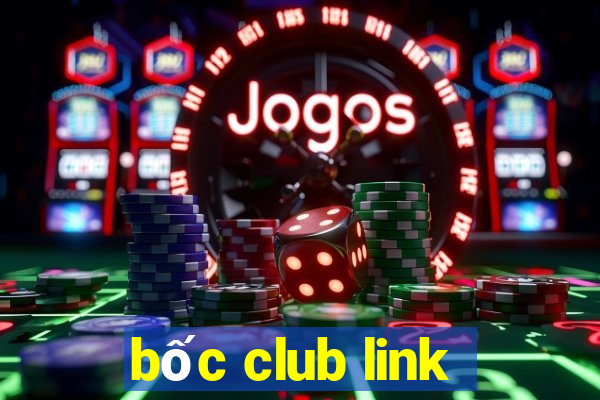 bốc club link