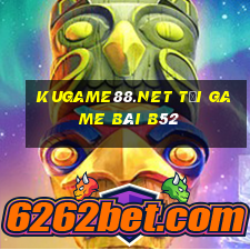 Kugame88.Net Tại Game Bài B52