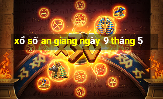 xổ số an giang ngày 9 tháng 5