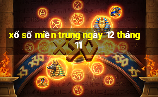 xổ số miền trung ngày 12 tháng 11