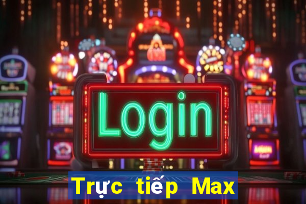 Trực tiếp Max 4D ngày 2