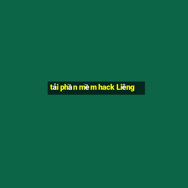 tải phần mềm hack Liêng