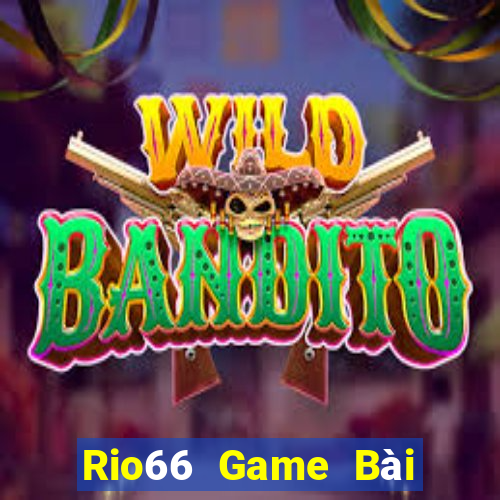 Rio66 Game Bài Đổi Thưởng B52