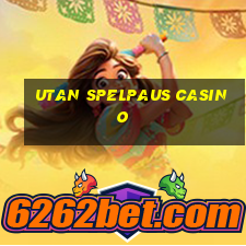 utan spelpaus casino