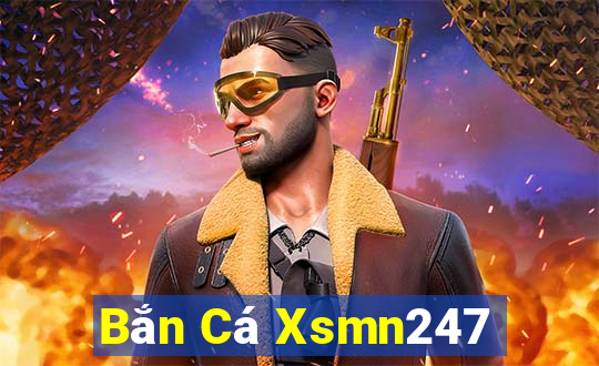 Bắn Cá Xsmn247