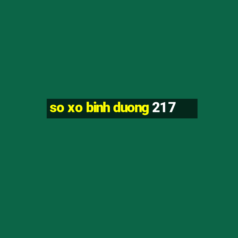 so xo binh duong 21 7