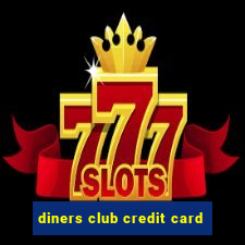 diners club credit card