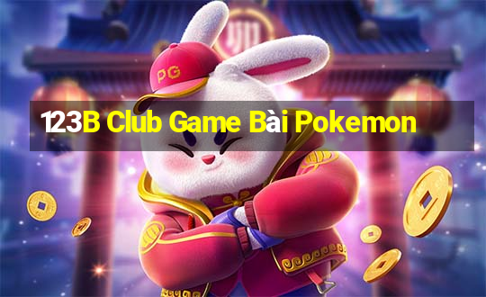 123B Club Game Bài Pokemon