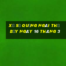 xổ số quảng ngãi thứ bảy ngày 16 tháng 3