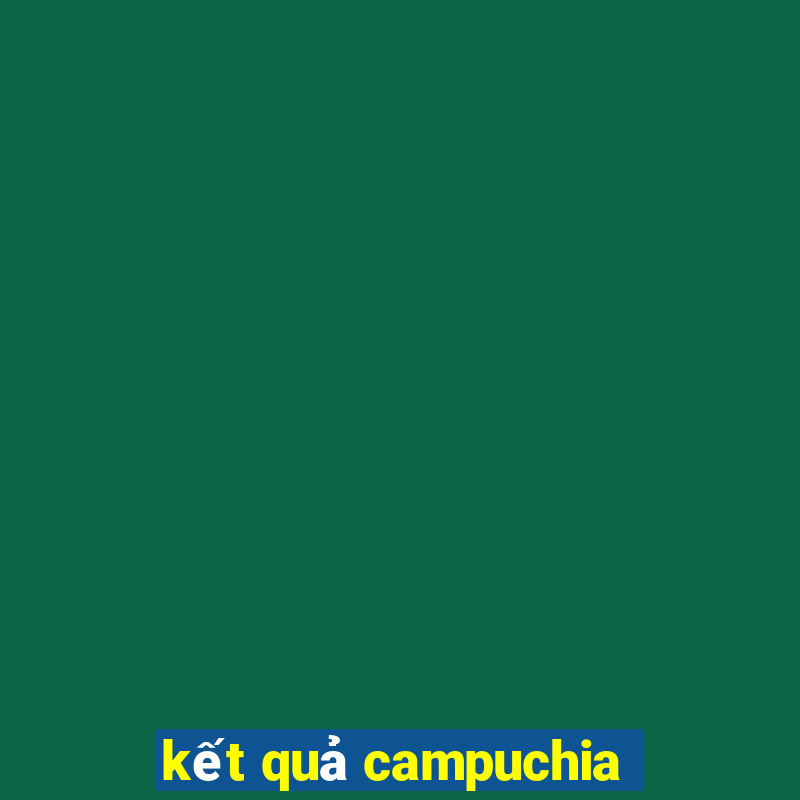 kết quả campuchia