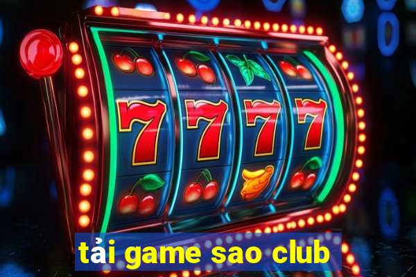 tải game sao club