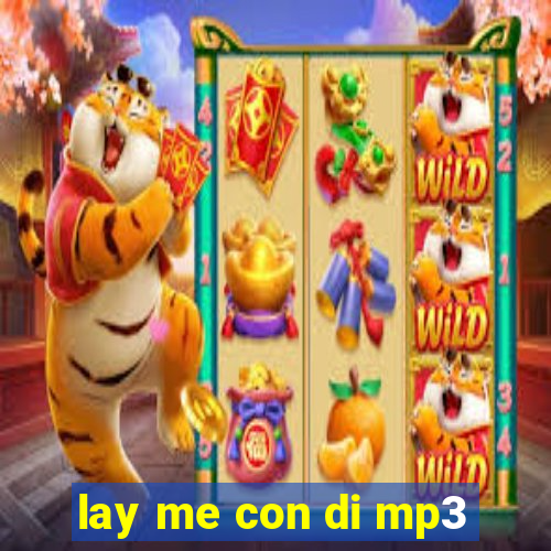 lay me con di mp3