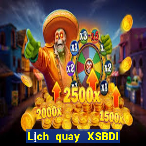 Lịch quay XSBDI ngày thứ năm