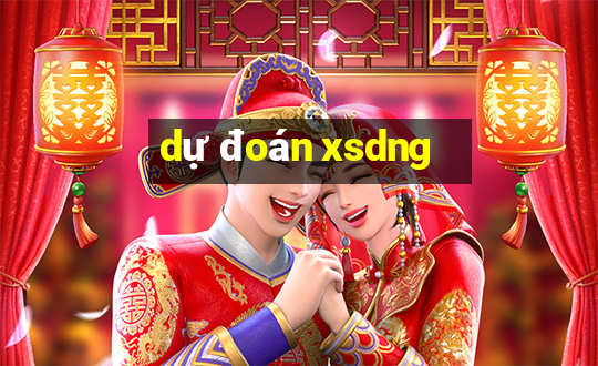 dự đoán xsdng