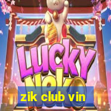 zik club vin