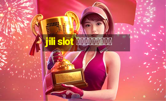 jili slot ทดลองเล่น